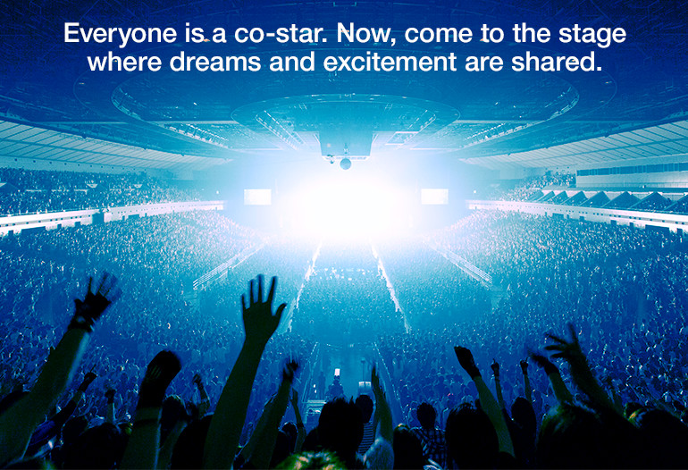 Everyone is a co-star. Now, come to the stage
where dreams and excitement are shared.